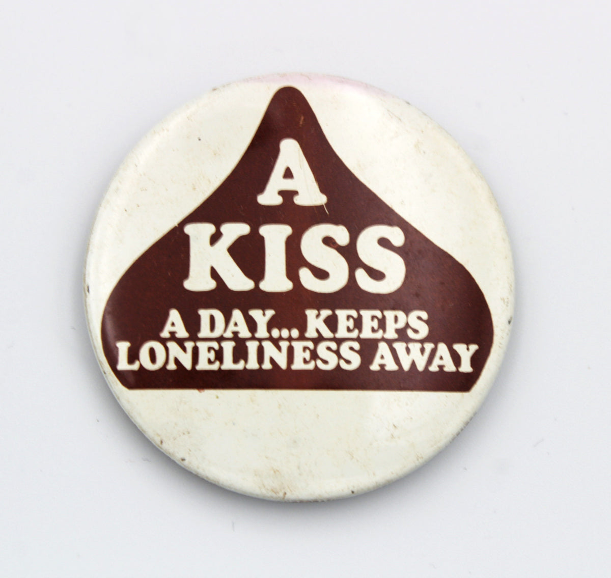 1980 Hershey's A Kiss A Day... Keeps Loneliness Away Pinback